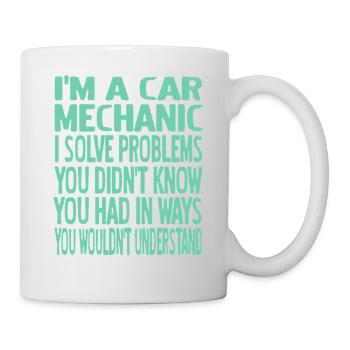 Funny Car Mechanic Solve Problems Sarcastic Quote - Mug - white - Right