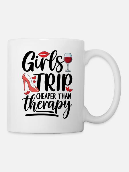 Girls Trip Cheaper Than Therapy - Tasse - Weiß