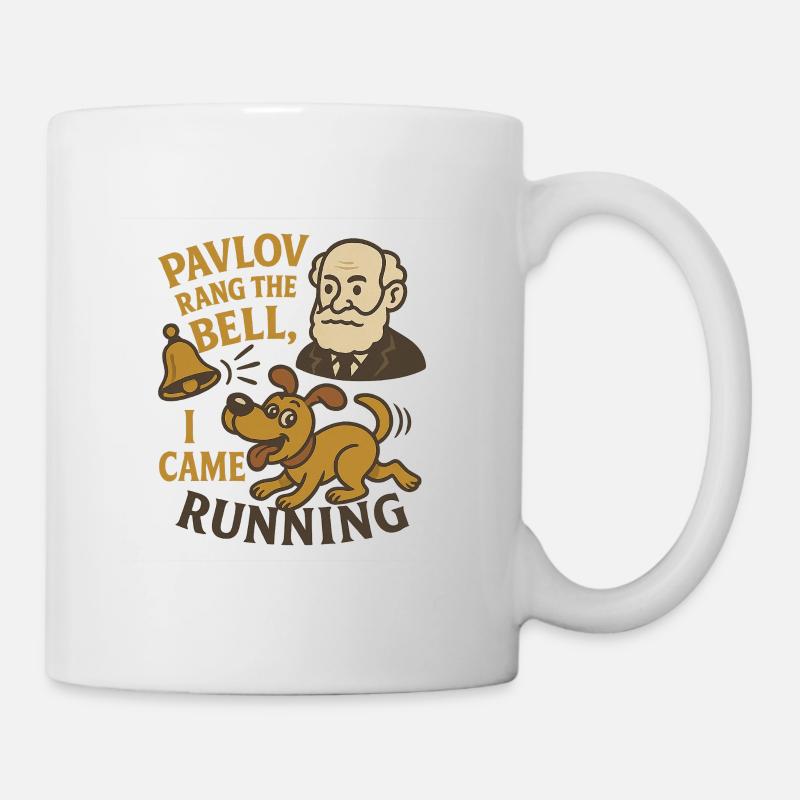 Pavlov a sonné, je suis venu en courant - Mug blanc - blanc
