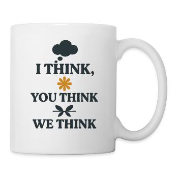 Lustiges Zitat, ich denke, wir denken - Tasse - Weiß - Rechts