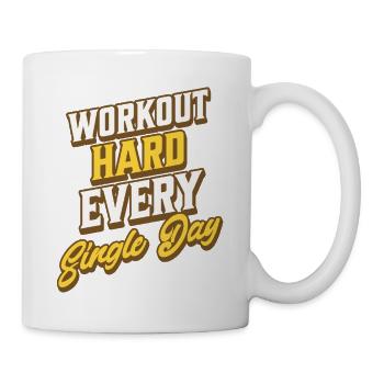 Workout Hard – Jeden Tag volle Power - Tasse - Weiß - Rechts