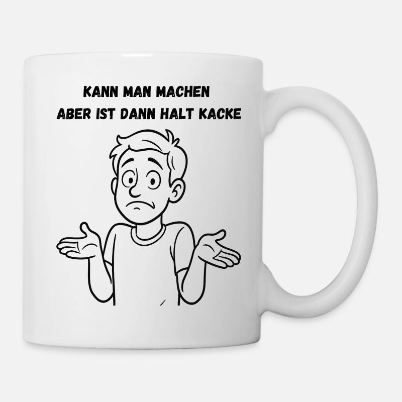 You can do it, but then it's just shit - Mug - white