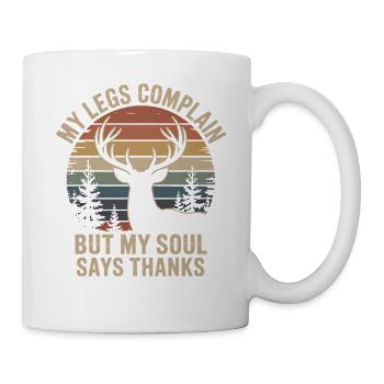 My Legs Complain Soul Thanks Natur Wandern Hirsch - Tasse - Weiß - Rechts
