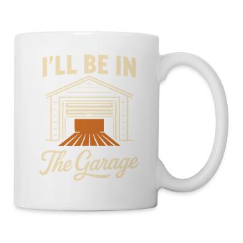 I am in the garage craftsman mechanic humor - Mug - white - Right