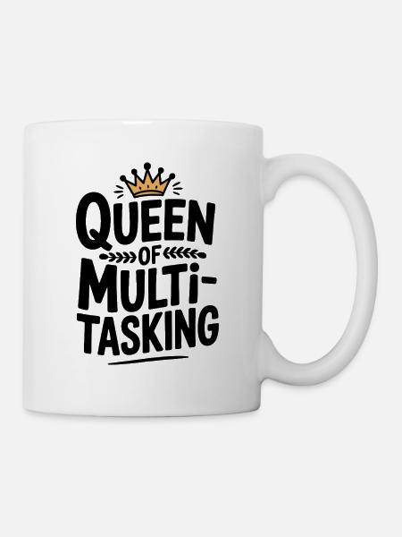 Königin des Multitaskings - Tasse - Weiß