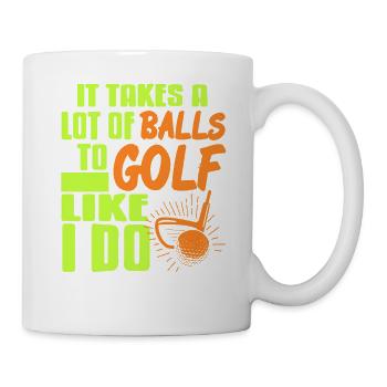 Funny Golfer Saying Balls to Golf Like I Do Humor - Mug - white - Right