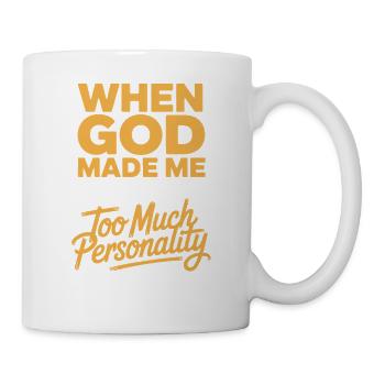 Trop de personnalité quand Dieu m’a fait - Mug blanc - blanc - Droite