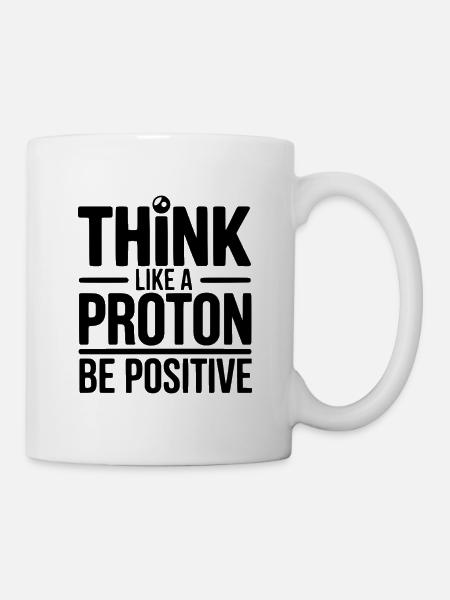 Pensez comme un proton Soyez positif - Mug blanc - blanc