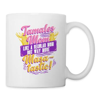 Tamale Masa-tastic Tamales Mom - Tasse - Weiß - Rechts