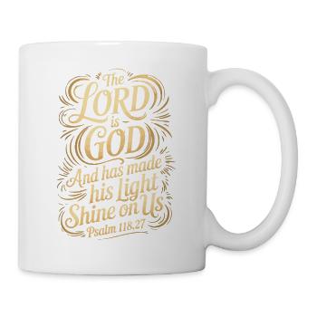 The Lord Is God – Psalm 118:27 - Mug - white - Right