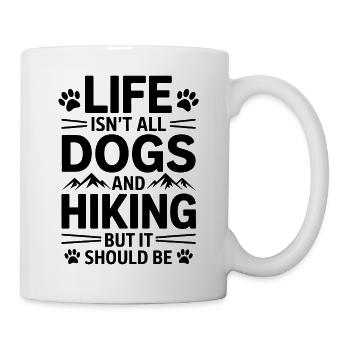 Wandern Spruch Hunde Berge Wandern Geschenk - Tasse - Weiß - Rechts