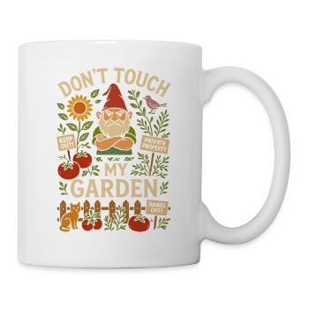 Rühren Sie meinen Garten nicht an - Tasse - Weiß - Rechts