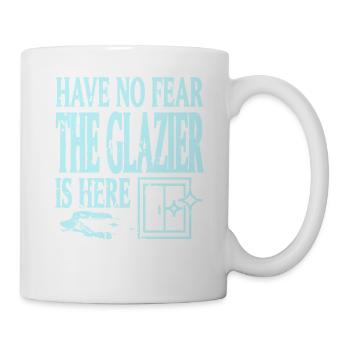 Have No Fear Funny Skilled Window Glass Work - Mug - white - Right