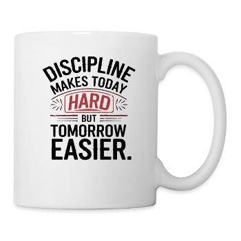 Disziplin wird morgen einfacher, motivierend - Tasse - Weiß - Rechts