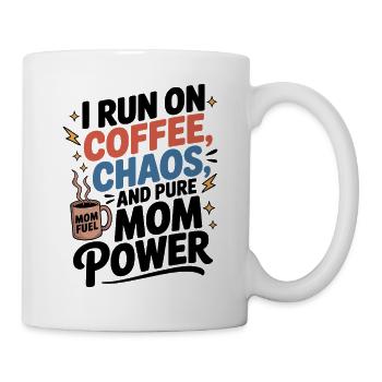 Ich Lebe Von Kaffee, Chaos Und Reiner Mama-Power - Tasse - Weiß - Rechts