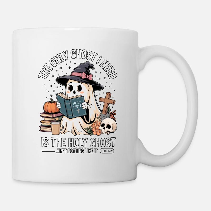 The Only Ghost I Need Is The Holy Ghost - Tasse - Weiß