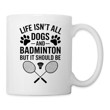 Badminton Saying Dogs Funny Badminton Gift - Mug - white - Right