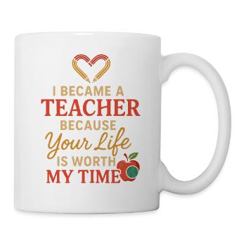 Ich bin Lehrerin geworden, weil dein Leben meine Z - Tasse - Weiß - Rechts
