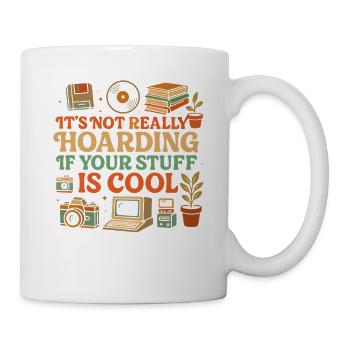Ce n’est pas vraiment de la thésaurisation si vos affaires sont cool - Mug blanc - blanc - Droite