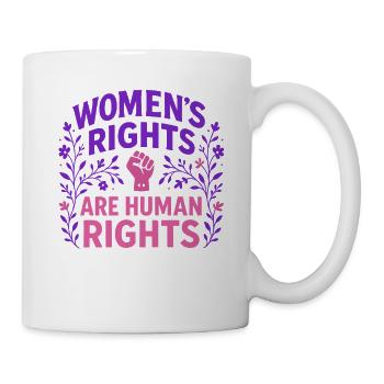 Die Rechte der Frauen sind Menschenrechte - Tasse - Weiß - Rechts