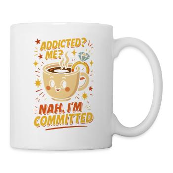 Lustiger Kaffee hat mich süchtig gemacht nein ich bin engagiert - Tasse - Weiß - Rechts