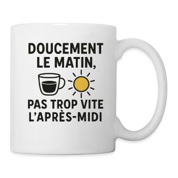 Slow in the morning, not too fast in the afternoon - Mug - white - Right