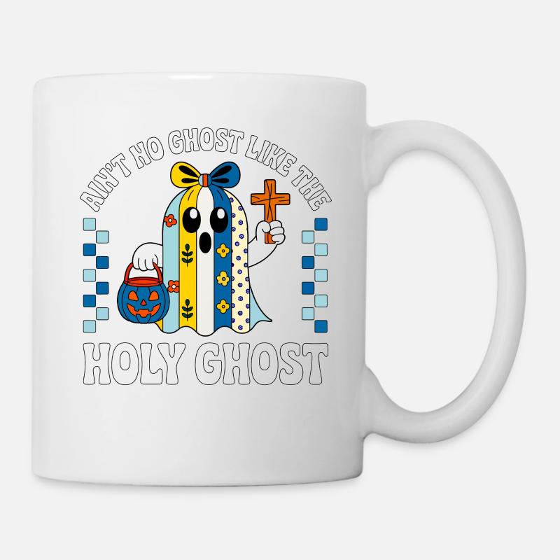 Ain't_No_Ghost_Like_The_Holy_Ghost - Tasse - Weiß