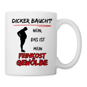 Dicker Bauch? nein das ist mein Feinkost Gewölbe - Tasse - Weiß - Rechts