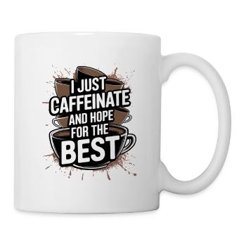 Koffein und Hoffnung auf das Beste - Tasse - Weiß - Rechts