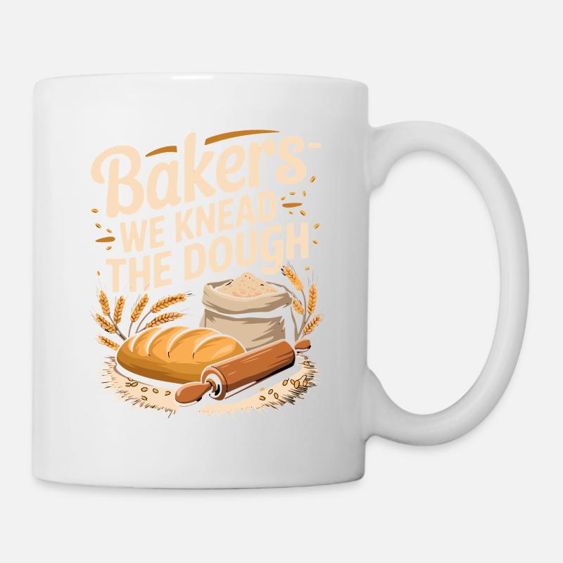 Baker Saying Bakers We Knead The Dough Bread Dough - Mug - white