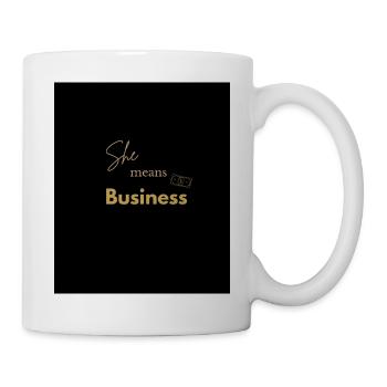 She Means Business – Motivations T-Shirt für Fraue - Tasse - Weiß - Rechts
