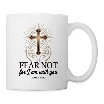 Christliches T-Shirt Fear Not Isaiah 41:10 Kreuz - Tasse - Weiß - Rechts