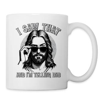 Jesus, I Saw That, I'm Telling Dad, Jesus Christus - Tasse - Weiß - Rechts