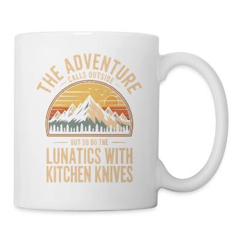 Adventure calls outside: Lunatics with kitchen knives - Mug - white - Right