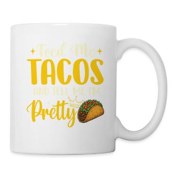 Nourris-moi des tacos et dis-moi que je suis jolie - Mug blanc - blanc - Droite