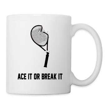 Ace It or Break It – Tennis Humor Design - Tasse - Weiß - Rechts