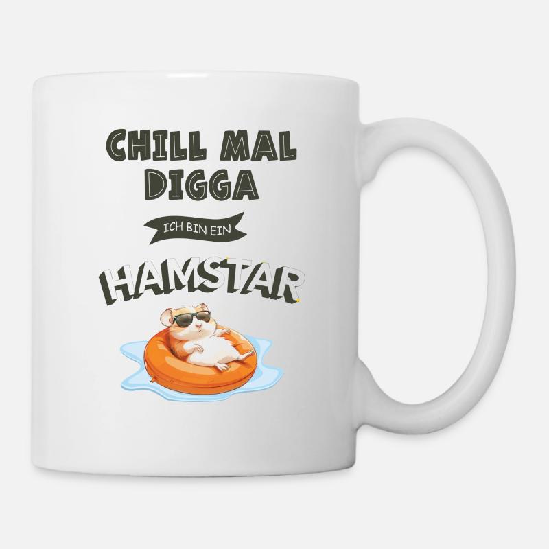 Chill mal Digga – Hamstar Fun Shirt - Tasse - Weiß