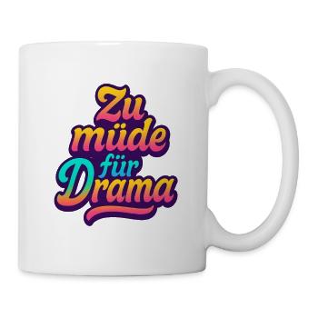 "Too Tired for Drama – Funny Saying Shirt" - Mug - white - Right