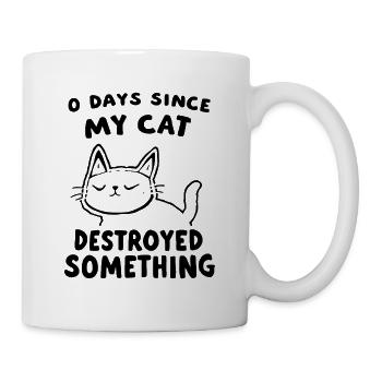 0 Days Since My Cat Destroyed Something Fun - Tasse - Weiß - Rechts