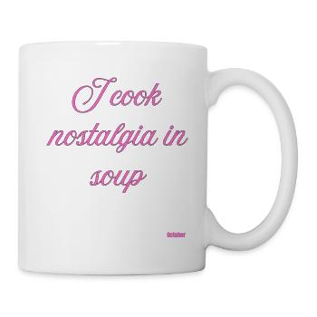 I Cook Nostalgia In Soup - Mug - white - Right