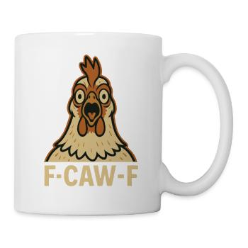 F-Caw-F Funny Chicken Humor Quote Rooster - Mug - white - Right