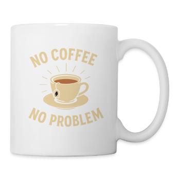 Pas de café, pas de problème – du thé au lieu d’une chemise de café - Mug blanc - blanc - Droite