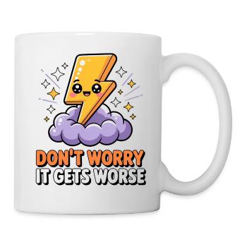 Ne vous inquiétez pas, ça empire - T-Shirt drôle - Mug blanc - blanc - Droite