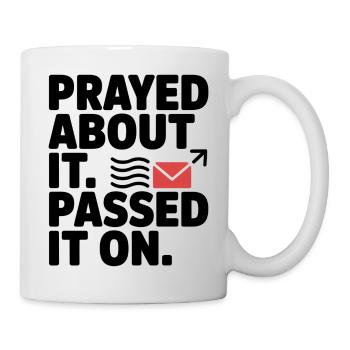 Prayed About It Passed It On Gebet - Tasse - Weiß - Rechts