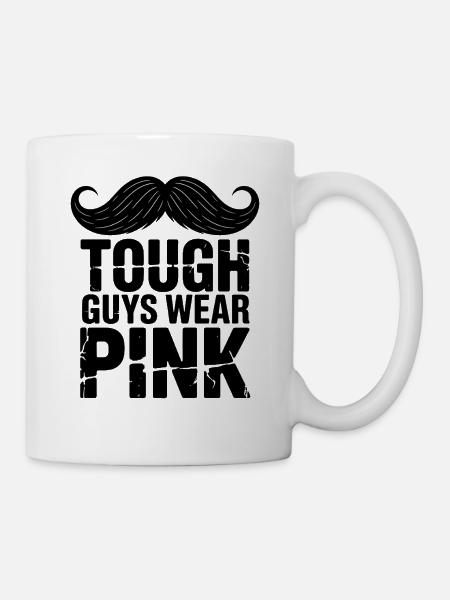 Tough Guys Wear Pink - Tasse - Weiß