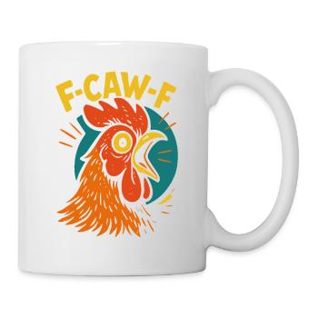 F-Caw-F Funny Chicken Humor Quote Meme - Mug - white - Right