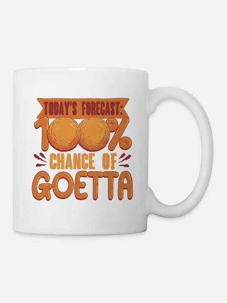 Goetta Wurst 100% Chance Of Goetta - Tasse - Weiß