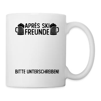 Apres Ski Freunde Bitte Unterschreiben - Tasse - Weiß - Rechts