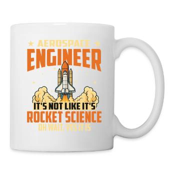 It’s Not Rocket Science Oh Wait Yes It Is - Mug blanc - blanc - Droite