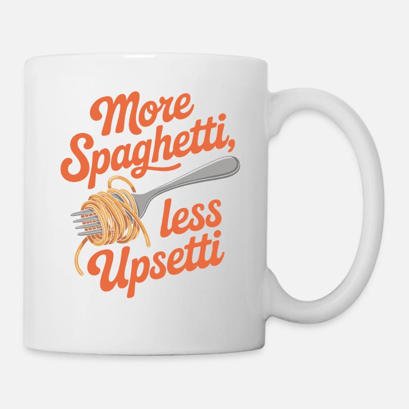 More Spaghetti Less Upsetti - Tasse - Weiß